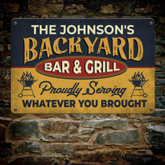 Bar Sign Personalized Backyard Bar and Grill Proudly Serving Whatever You Brought Vintage Decorative Metal Sign