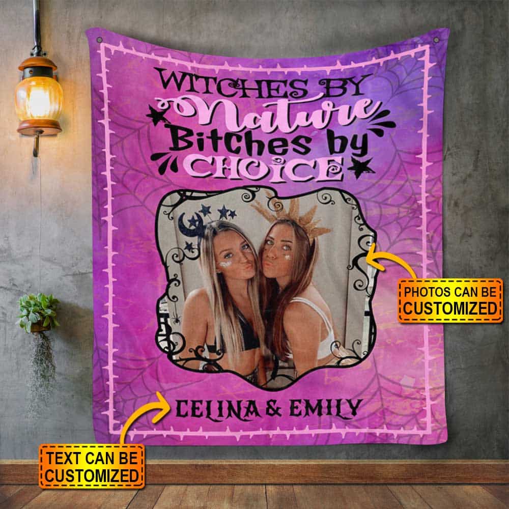 USA MADE Personalized Photo Witches By Nature Bitches By Choice Bestie | Customized Halloween Throw Blanket