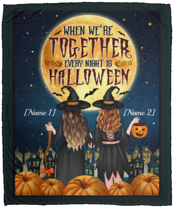 USA MADE Personalized When We’re Together Every Night Is Halloween | Customized Halloween Throw Blanket