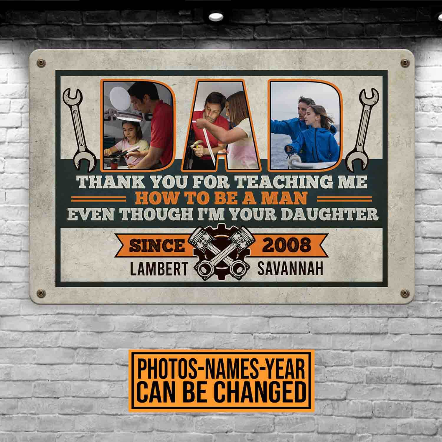 Personalized Dad Thanks For Teaching Me How To Be A Man Even Though I’m Your Daughter Decorative Metal Sign