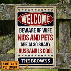 Personalized Name Welcome Beware of Wife Kids and Pets Husband Is Cool Retro Decorative Metal Sign-Indoor Outdoor Decor