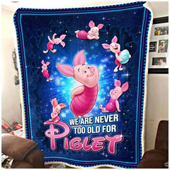 Never Too Old For Pink Piglet Disney Inspired Bedroom Livingroom Office Home Decoration Sherpa Blanket Fleece Blanket Funny Gifts