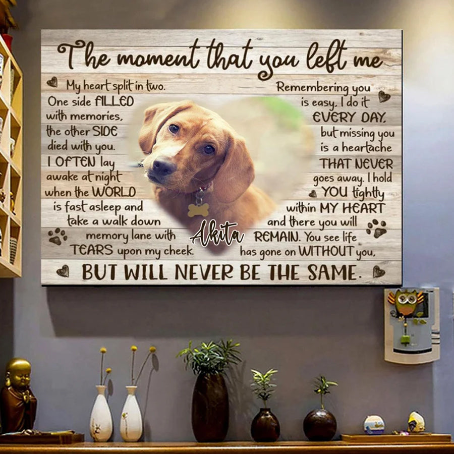 Personalized Dog Photo Memorial Canvas Wall Art, The Moment That You Left Me Canvas Print, Dog Mom Dad Gift