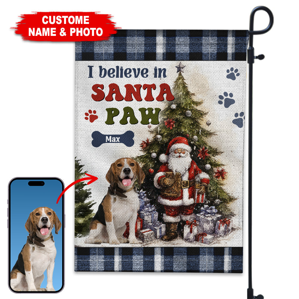 USA MADE  I Believe In Santa Paw | Custom Pet Photo And Name Flag | Christmas Gift, Gift For Pet Lovers| Custom Pet Photo Flag Christmas Home Decor Gift