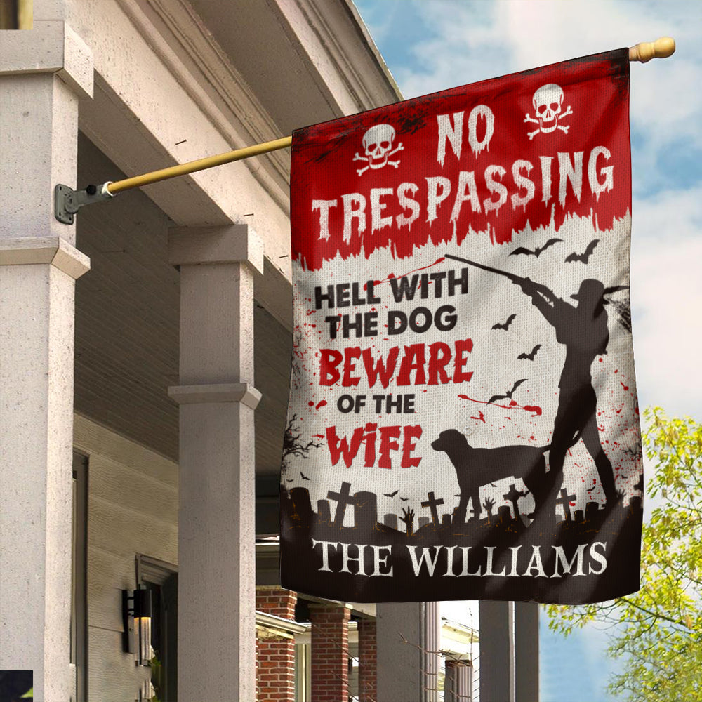 No Trespassing Hell With The Dog Beware - Personalized Family Name Flag - Halloween Gift